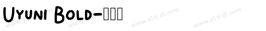Uyuni Bold字体转换